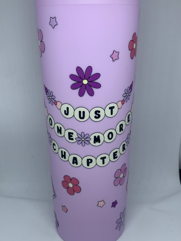 Just one more chapter ….Acrylic tumbler