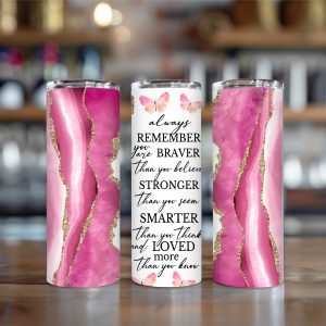 Always remember… 20oz tumbler